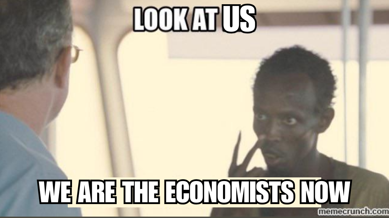 look at us we are the economists now