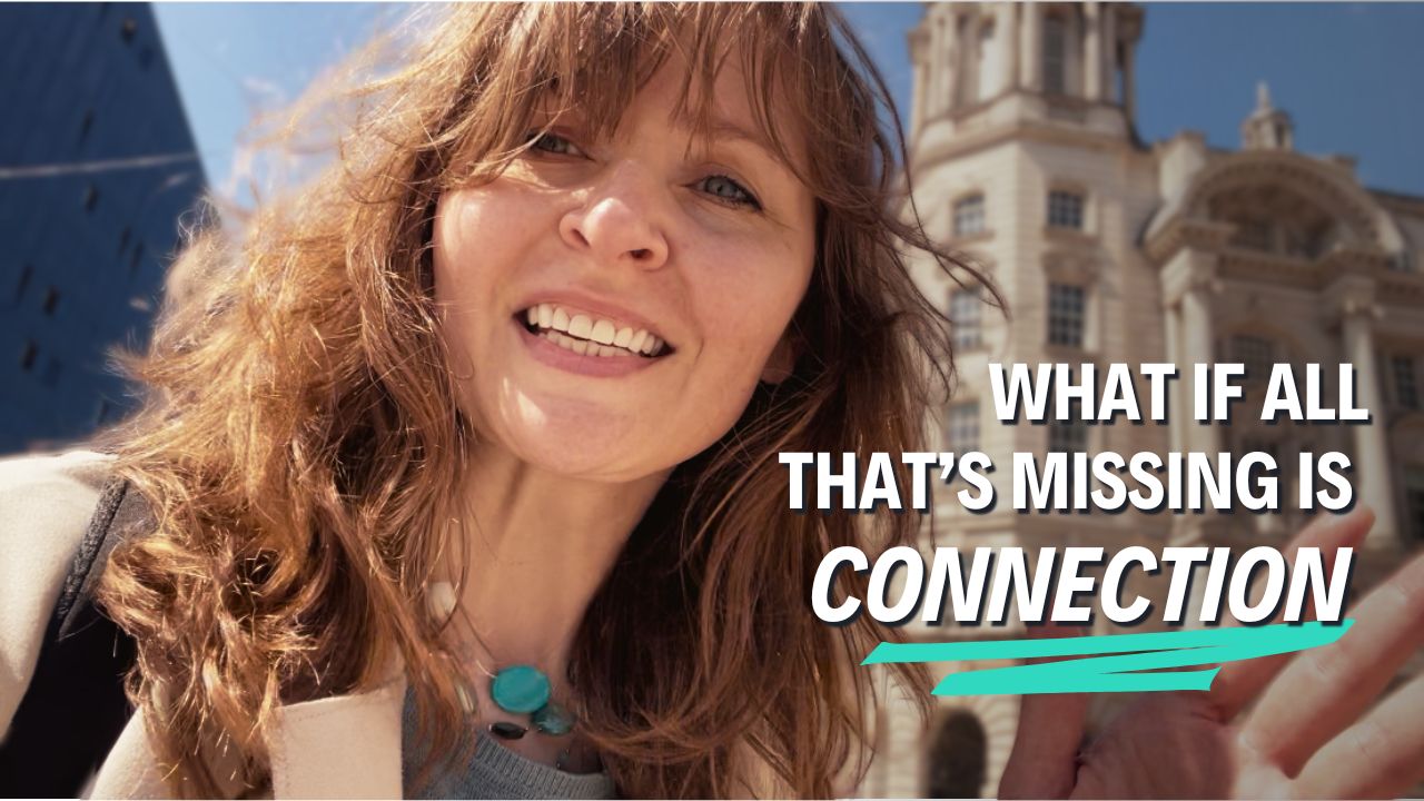 Connectioning - What if all that's missing is connection?